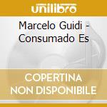 Marcelo Guidi - Consumado Es cd musicale di Marcelo Guidi