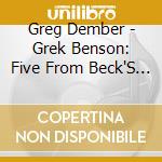 Greg Dember - Grek Benson: Five From Beck'S Song Reader cd