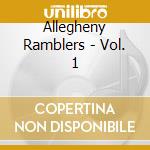 Allegheny Ramblers - Vol. 1 cd