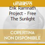 Erik Ramnath Project - Free The Sunlight cd