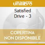 Satisfied Drive - 3 cd