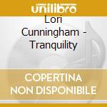 Lori Cunningham - Tranquility cd