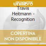 Travis Heitmann - Recognition cd musicale di Travis Heitmann
