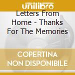 Letters From Home - Thanks For The Memories cd