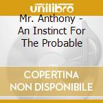 Mr. Anthony - An Instinct For The Probable