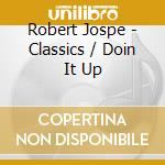 Robert Jospe - Classics / Doin It Up