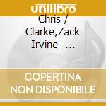 Chris / Clarke,Zack Irvine - Dialectic cd