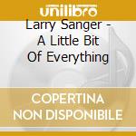 Larry Sanger - A Little Bit Of Everything cd