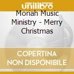 Moriah Music Ministry - Merry Christmas cd