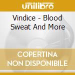 Vindice - Blood Sweat And More cd
