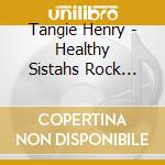 Tangie Henry - Healthy Sistahs Rock Motivational Mix cd