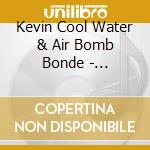 Kevin Cool Water & Air Bomb Bonde - Reintroduce Ourselves cd musicale di Kevin Cool Water & Air Bomb Bonde