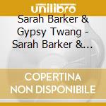 Sarah Barker & Gypsy Twang - Sarah Barker & Gypsy Twang cd