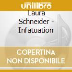 Laura Schneider - Infatuation cd