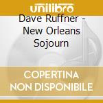 Dave Ruffner - New Orleans Sojourn cd