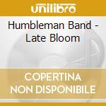 Humbleman Band - Late Bloom cd
