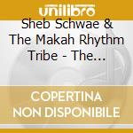 Sheb Schwae & The Makah Rhythm Tribe - The Last Crusades cd musicale di Sheb Schwae & The Makah Rhythm Tribe