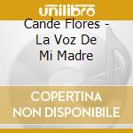 Cande Flores - La Voz De Mi Madre cd