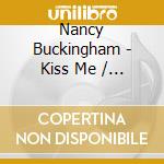 Nancy Buckingham - Kiss Me / Besame cd musicale di Nancy Buckingham