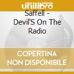 Saffell - Devil'S On The Radio cd