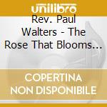 Rev. Paul Walters - The Rose That Blooms For Me cd