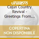 Cajun Country Revival - Greetings From Louisiana cd