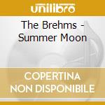 The Brehms - Summer Moon cd