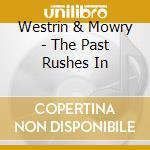 Westrin & Mowry - The Past Rushes In cd
