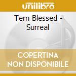 Tem Blessed - Surreal cd