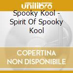 Spooky Kool - Spirit Of Spooky Kool cd