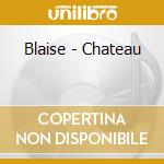 Blaise - Chateau cd