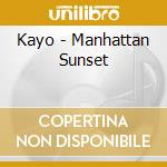 Kayo - Manhattan Sunset cd