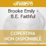 Brooke Emily - B.E. Faithful cd