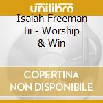 Isaiah Freeman Iii - Worship & Win cd