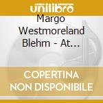 Margo Westmoreland Blehm - At Last cd