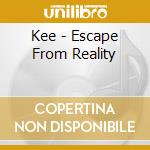 Kee - Escape From Reality cd