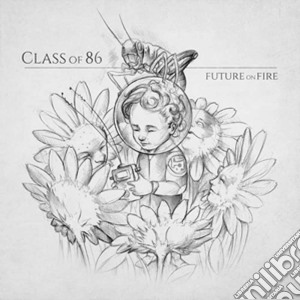 (LP Vinile) Class Of '86 - Future On Fire lp vinile di Class Of '86