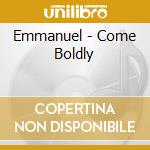 Emmanuel - Come Boldly cd