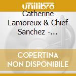 Catherine Lamoreux & Chief Sanchez - Something New cd musicale di Catherine Lamoreux & Chief Sanchez