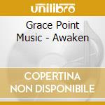Grace Point Music - Awaken cd