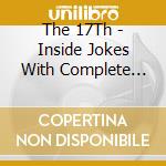 The 17Th - Inside Jokes With Complete Strangers cd