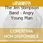 The Jim Stimpson Band - Angry Young Man cd