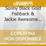 Sonny Black Gold Fishback & Jackie Awesome Booker - Turn Right / Keep Straight cd musicale di Sonny Black Gold Fishback & Jackie Awesome Booker