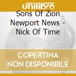 Sons Of Zion Newport News - Nick Of Time cd
