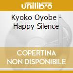 Kyoko Oyobe - Happy Silence cd