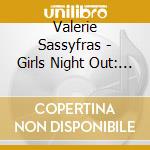 Valerie Sassyfras - Girls Night Out: Live At Gasa Gasa cd