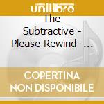 The Subtractive - Please Rewind - Ep cd