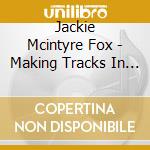 Jackie Mcintyre Fox - Making Tracks In Nashville cd