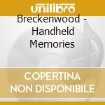 Breckenwood - Handheld Memories cd