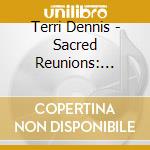 Terri Dennis - Sacred Reunions: Guided Meditations cd